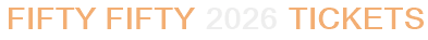FIFTY FIFTY 2026 Tickets